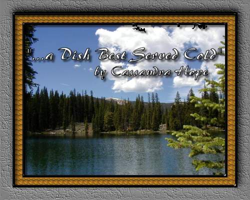 ...a Dish Best Served Cold by Cassandra Hope